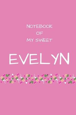 Book cover for Notebook of my sweet Evelyn