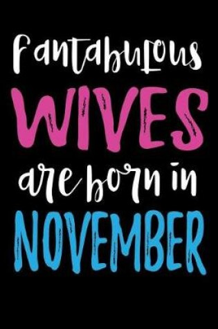 Cover of Fantabulous Wives Are Born In November