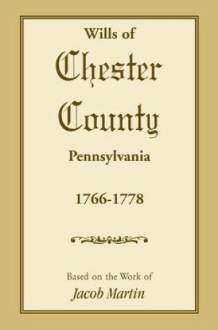 Cover of Wills of Chester County, Pennsylvania, 1766-1778