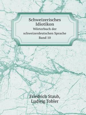 Book cover for Schweizerisches Idiotikon Wörterbuch der schweizerdeutschen Sprache Band 10