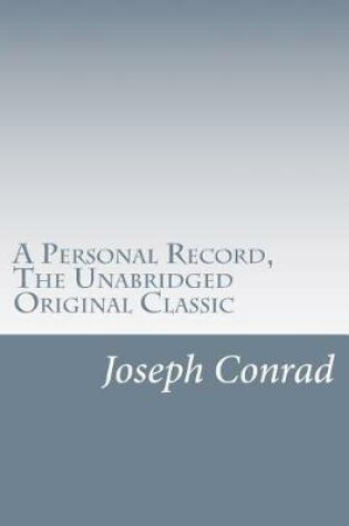 Cover of A Personal Record, The Unabridged Original Classic