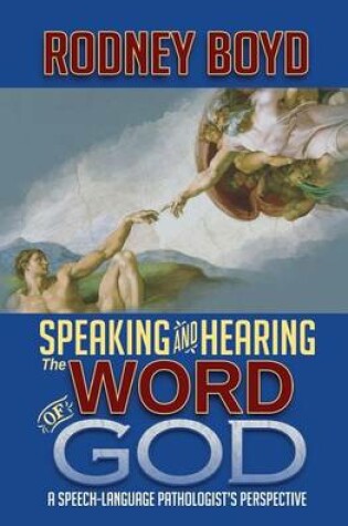 Cover of Speaking & Hearing the Word of God