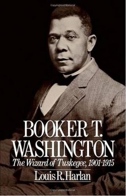 Book cover for Booker T. Washington: The Wizard of Tuskegee, 1901-1915