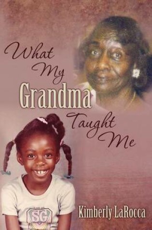 Cover of What My Grandma Taught Me