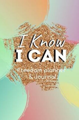 Cover of I know I Can Freedom Planner and Journal