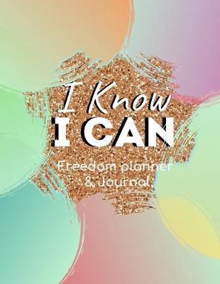 Book cover for I know I Can Freedom Planner and Journal