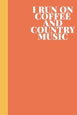 Book cover for I Run on Coffee and Country Music