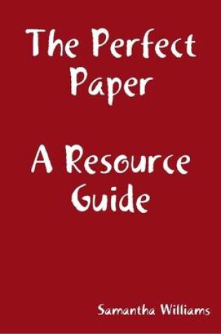 Cover of The Perfect Paper Resource Guide