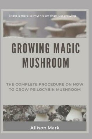 Cover of Growing Magic Mushroom