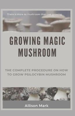 Book cover for Growing Magic Mushroom
