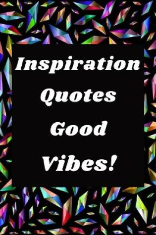 Cover of Inspiration Quotes Good Vibes