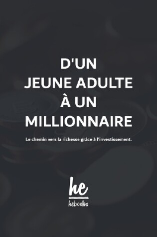 Cover of D'un jeune adulte à un millionnaire