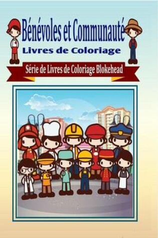 Cover of Benevoles et Communaute Livres de Coloriage