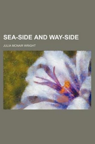 Cover of Sea-Side and Way-Side (Volume 4)