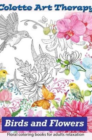 Cover of FLORAL coloring books for adults relaxation BIRDS and FLOWERS