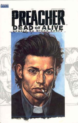 Book cover for Preacher Dead Or Alive The Collected Covers SC