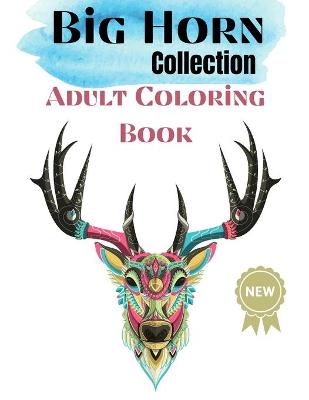 Book cover for BIG HORN Collection Adult Coloring Book