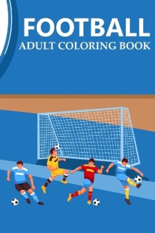 Cover of Football Adult Coloring Book