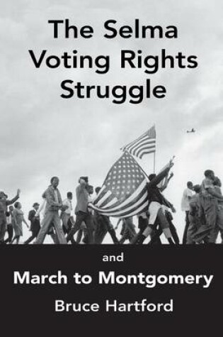 Cover of The Selma Voting Rights Struggle & the March to Montgomery