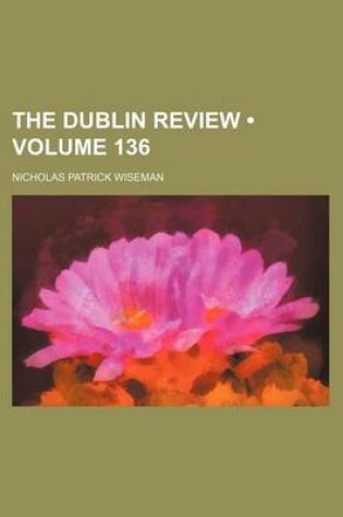 Cover of The Dublin Review (Volume 136)