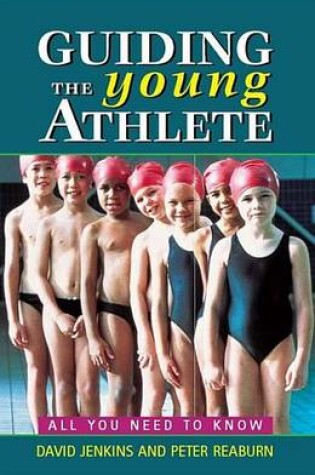 Cover of Guiding the Young Athlete: All You Need to Know