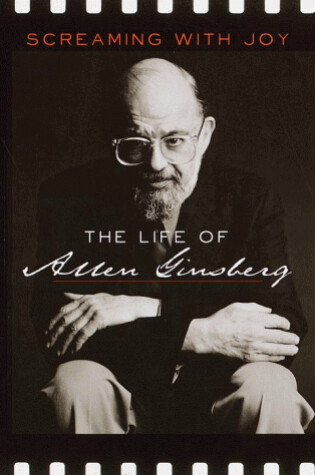 Cover of Screaming with Joy: the Life of Allen Ginsberg