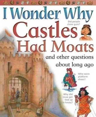 Cover of I Wonder Why Castles Had Moats