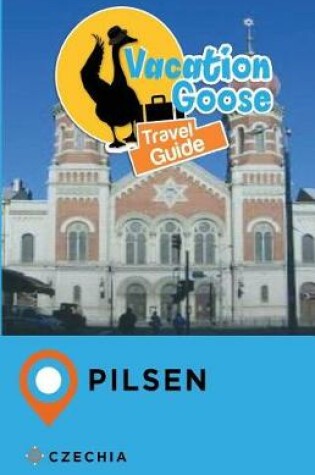 Cover of Vacation Goose Travel Guide Pilsen Czechia