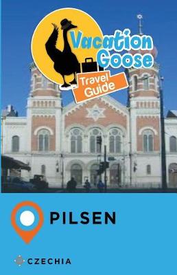 Book cover for Vacation Goose Travel Guide Pilsen Czechia