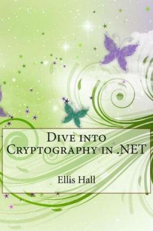 Cover of Dive Into Cryptography in .Net