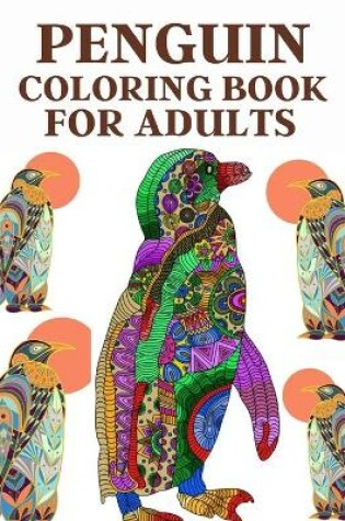 Cover of Penguin Coloring Book For Adults