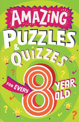 Book cover for Amazing Puzzles and Quizzes for Every 8 Year Old