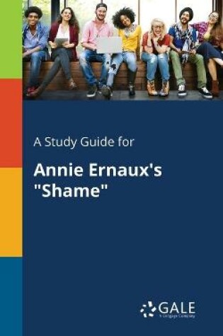 Cover of A Study Guide for Annie Ernaux's "Shame"