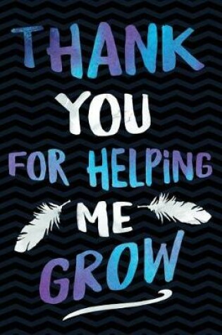 Cover of Thank You for Helping Me Grow