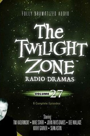 Cover of The Twilight Zone Radio Dramas, Vol. 27