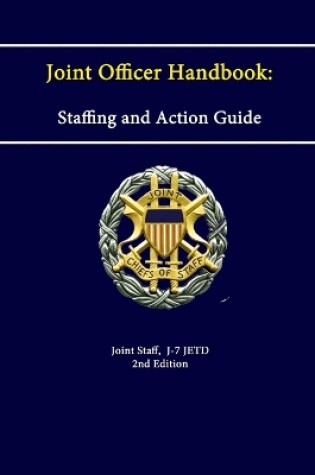 Cover of Joint Officer Handbook: Staffing and Action Guide (2nd Edition)