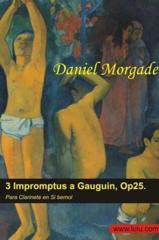 Cover of 3 Impromptus a Gauguin (para Clarinete en Si bemol)