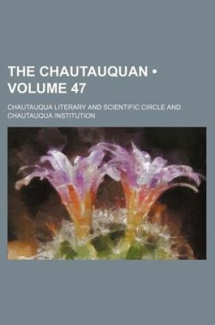 Cover of The Chautauquan (Volume 47)