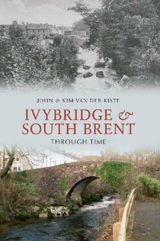 Cover of Ivybridge and South Brent Through Time