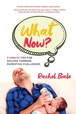 Book cover for What Now? Two-minute Tips for Solving Common Parenting Challenges