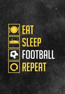 Book cover for Eat Sleep Football Repeat