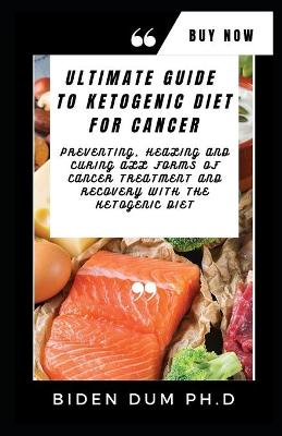 Book cover for Ultimate Guide to Ketogenic Diet for Cancer