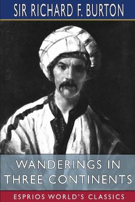 Book cover for Wanderings in Three Continents (Esprios Classics)