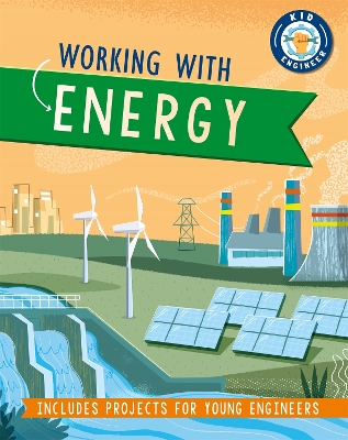 Book cover for Kid Engineer: Working with Energy