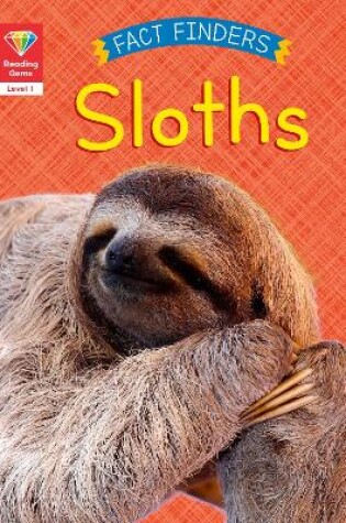 Cover of Reading Gems Fact Finders: Sloths (Level 1)
