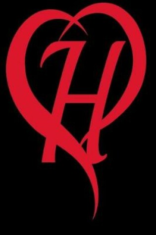 Cover of Monogram Initial Letter H Adorable Heart Red and Black