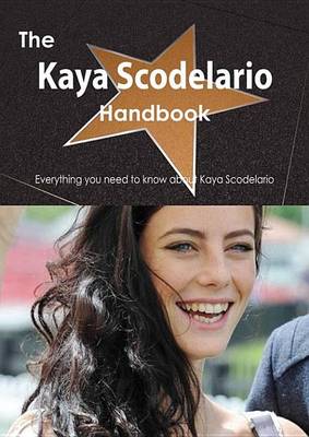 Book cover for The Kaya Scodelario Handbook - Everything You Need to Know about Kaya Scodelario