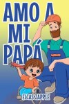 Book cover for Amo a Mi Papá
