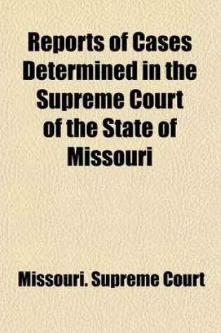 Cover of Reports of Cases Determined by the Supreme Court of the State of Missouri (Volume 273)