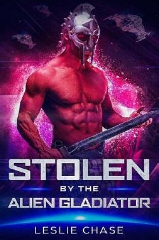 Cover of Stolen by the Alien Gladiator